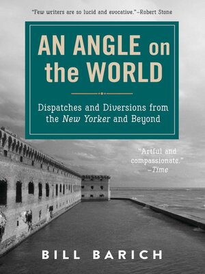cover image of An Angle on the World: Dispatches and Diversions from the New Yorker and Beyond